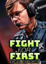 Watch Fight for First: Excel Esports Myflixer