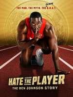 Watch Hate the Player: The Ben Johnson Story Myflixer