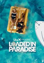 Watch Loaded in Paradise Myflixer