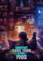 Watch Greatest Geek Year Ever: 1982 Myflixer