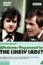 Watch Whatever Happened to the Likely Lads Myflixer