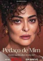 Watch PedaÃ§o de Mim Myflixer