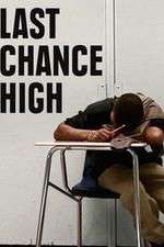 Watch Last Chance High Myflixer