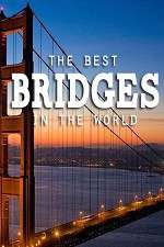 Watch World's Greatest Bridges Myflixer