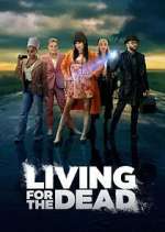 Watch Living for the Dead Myflixer