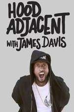 Watch Hood Adjacent with James Davis Myflixer