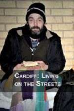 Watch Cardiff: Living on the Streets Myflixer