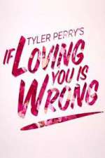 Watch Tyler Perry's If Loving You Is Wrong Myflixer
