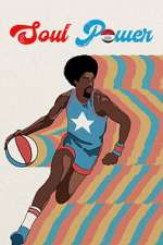 Watch Soul Power: The Legend of the American Basketball Association Myflixer