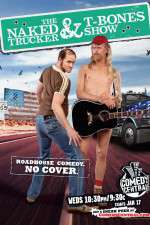 Watch The Naked Trucker and T-Bones Show Myflixer
