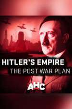 Watch Hitler's Empire: The Post War Plan Myflixer