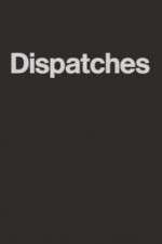 Watch Dispatches Myflixer