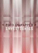 Watch Food Unwrapped Investigates Myflixer