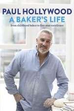 Watch Paul Hollywood: A Baker's Life Myflixer