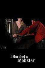 Watch I Married a Mobster Myflixer