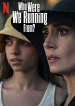 Watch Who Were We Running From? Myflixer