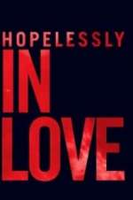 Watch Hopelessly in Love Myflixer
