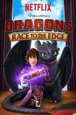 Watch DreamWorks Dragonsâ€‹: Race to the Edge Myflixer