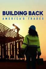 Watch Building Back America\'s Trades Myflixer