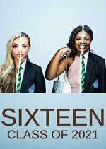 Watch Sixteen: Class of 2021 Myflixer