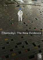 Watch Chernobyl: The New Evidence Myflixer