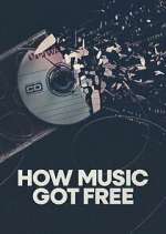 Watch How Music Got Free Myflixer