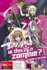 Watch Is This A Zombie? Myflixer