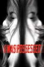 Watch I Was Possessed Myflixer