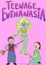 Watch Teenage Euthanasia Myflixer