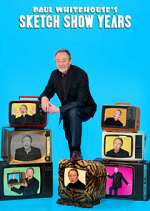 Watch Paul Whitehouse's Sketch Show Years Myflixer