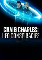 Watch Craig Charles: UFO Conspiracies Myflixer