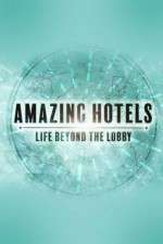 Watch Amazing Hotels: Life Beyond the Lobby Myflixer