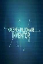 Watch Make Me a Millionaire Inventor Myflixer