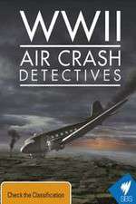 Watch WWII Air Crash Detectives Myflixer