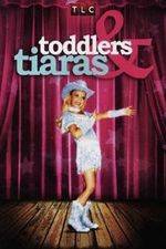 Watch Toddlers and Tiaras Myflixer