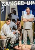 Watch Banged Up Myflixer