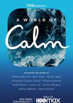 Watch A World of Calm Myflixer