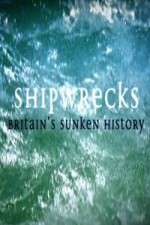 Watch Shipwrecks: Britain's Sunken History Myflixer