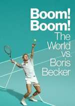 Watch Boom! Boom! The World vs. Boris Becker Myflixer
