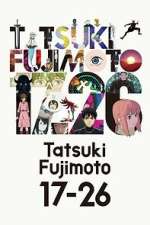 Watch Tatsuki Fujimoto 17-26 Myflixer