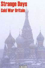 Watch Strange Days: Cold War Britain Myflixer