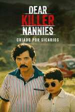 Watch Dear Killer Nannies: Criado por sicarios Myflixer