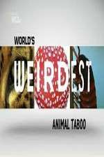 Watch Wild Worlds Weirdest Animals Taboo Myflixer