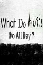 Watch What Do Artists Do All Day? Myflixer