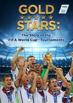 Watch Gold Stars: The Story of the FIFA World Cup Tournaments Myflixer