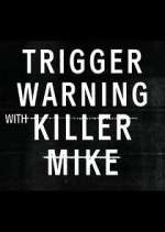Watch Trigger Warning with Killer Mike Myflixer
