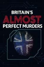 Watch Britain\'s Almost Perfect Murders Myflixer