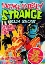 Watch The Incredibly Strange Film Show Myflixer