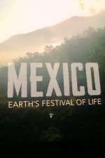 Watch Mexico: Earth's Festival of Life Myflixer