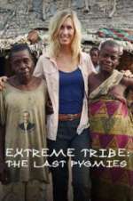 Watch Extreme Tribe: The Last Pygmies Myflixer
